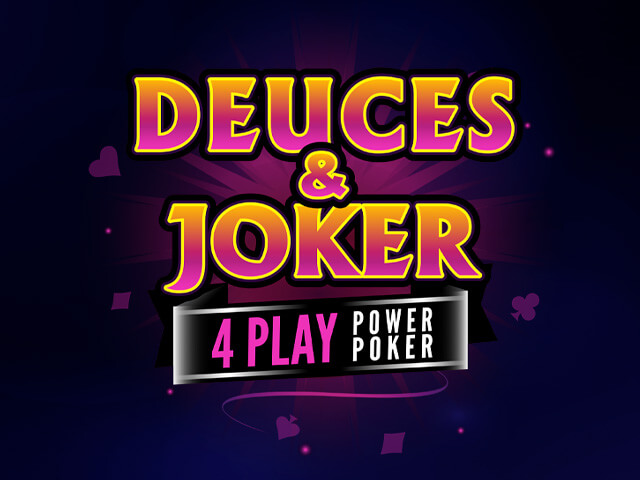 Deuces and Joker - 4 Play Power Poker
